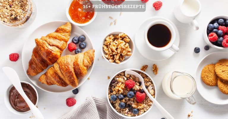 12+ frühstücksrezepte – ein leckerer start in den tag