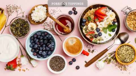 Porridge Toppings: Ideen für jeden Geschmack