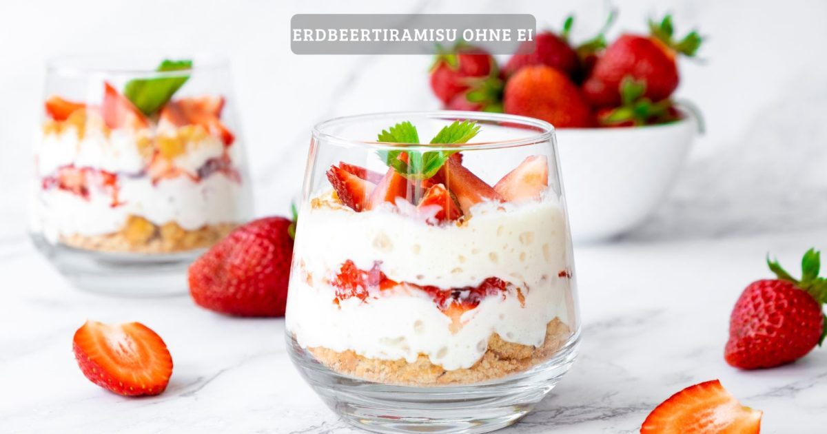 Erdbeertiramisu ohne Ei - Ein Traum von Dessert