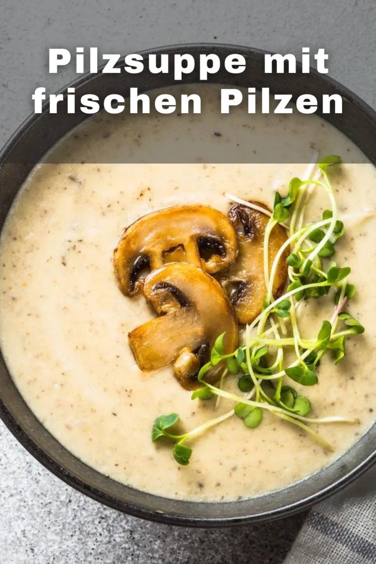 Pilzsuppe mit frischen Pilzen - Cremig und lecker