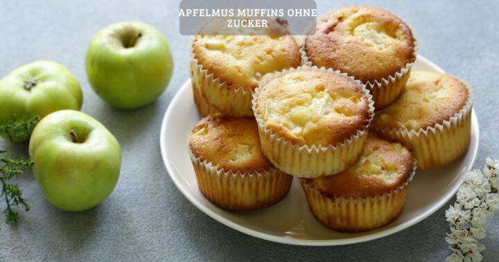 Apfelmus muffins ohne zucker